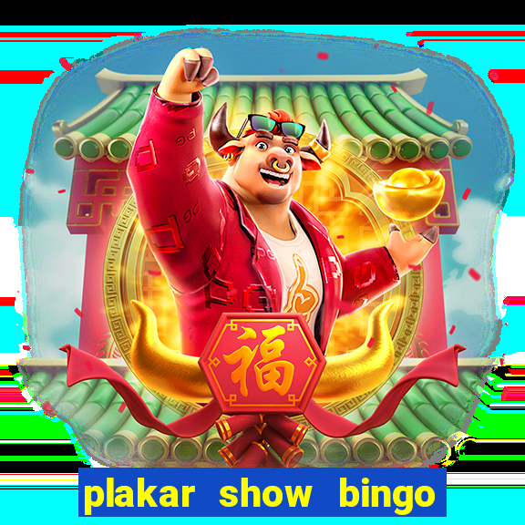 plakar show bingo ao vivo